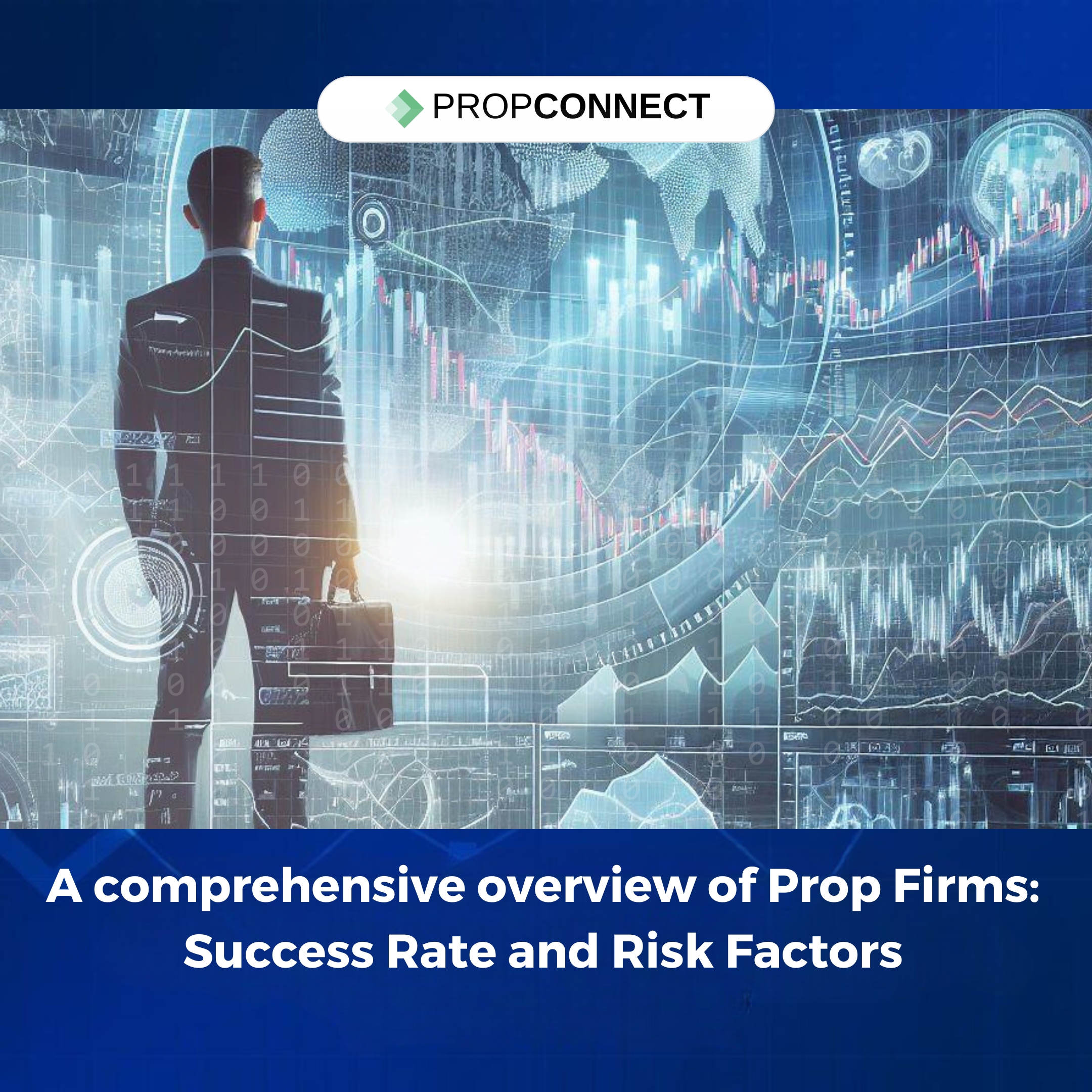 A comprehensive overview of Prop Firms: Success Rate and Risk Factors