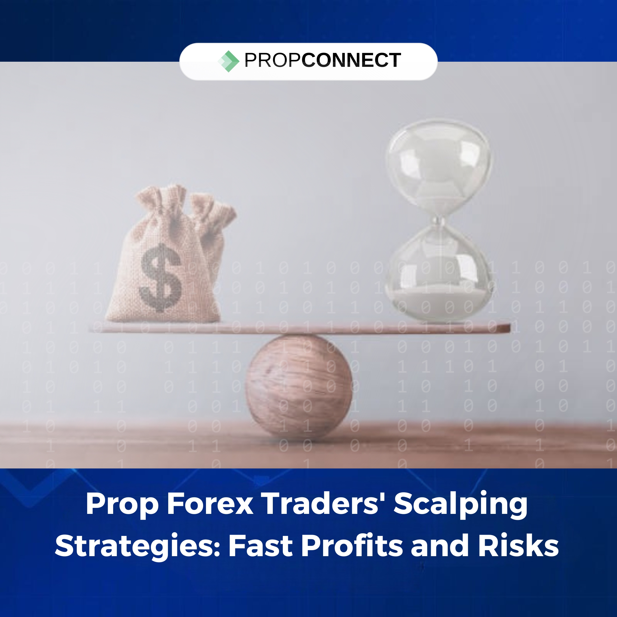 Prop Forex Traders' Scalping Strategies: Fast Profits and Risks