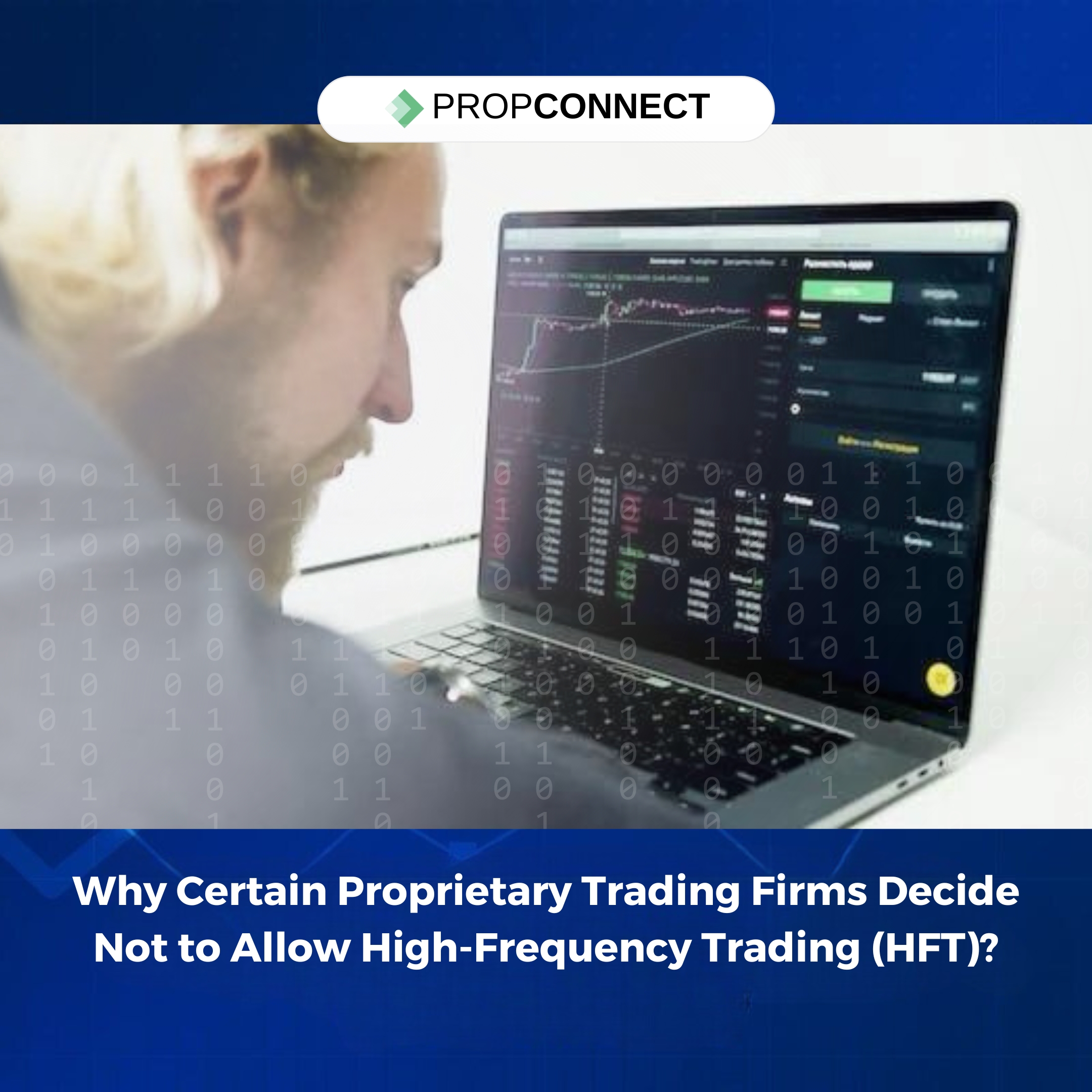 Why Certain Proprietary Trading Firms Decide Not to Allow High-Frequency Trading (HFT)?