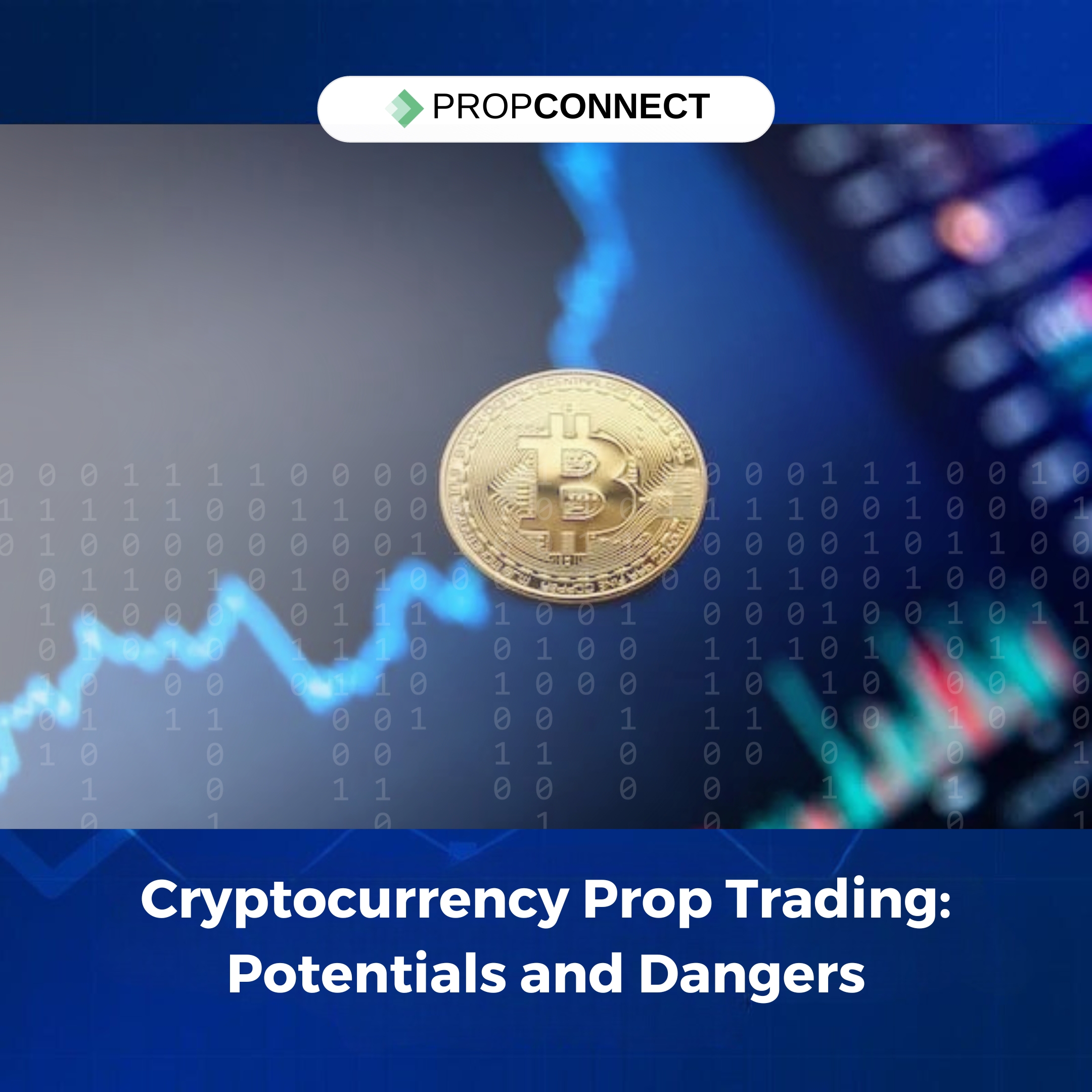 Cryptocurrency Prop Trading: Potentials and Dangers