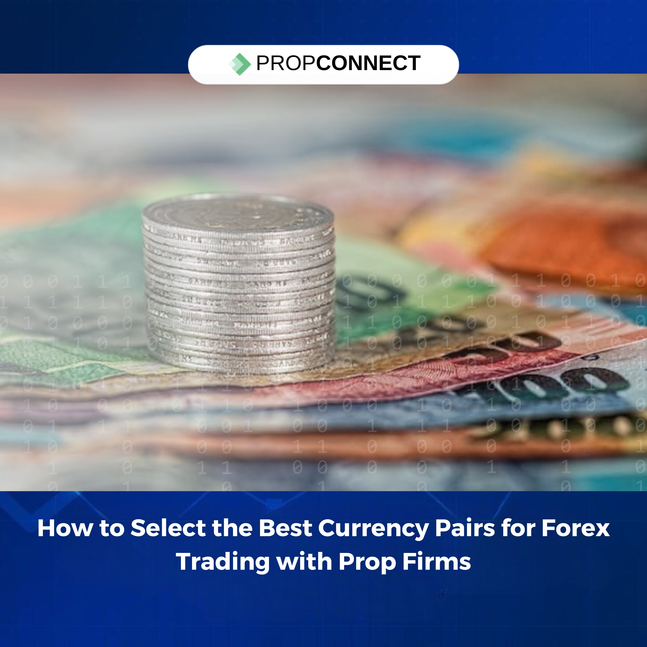 How to Select the Best Currency Pairs for Forex Trading with Prop Firms