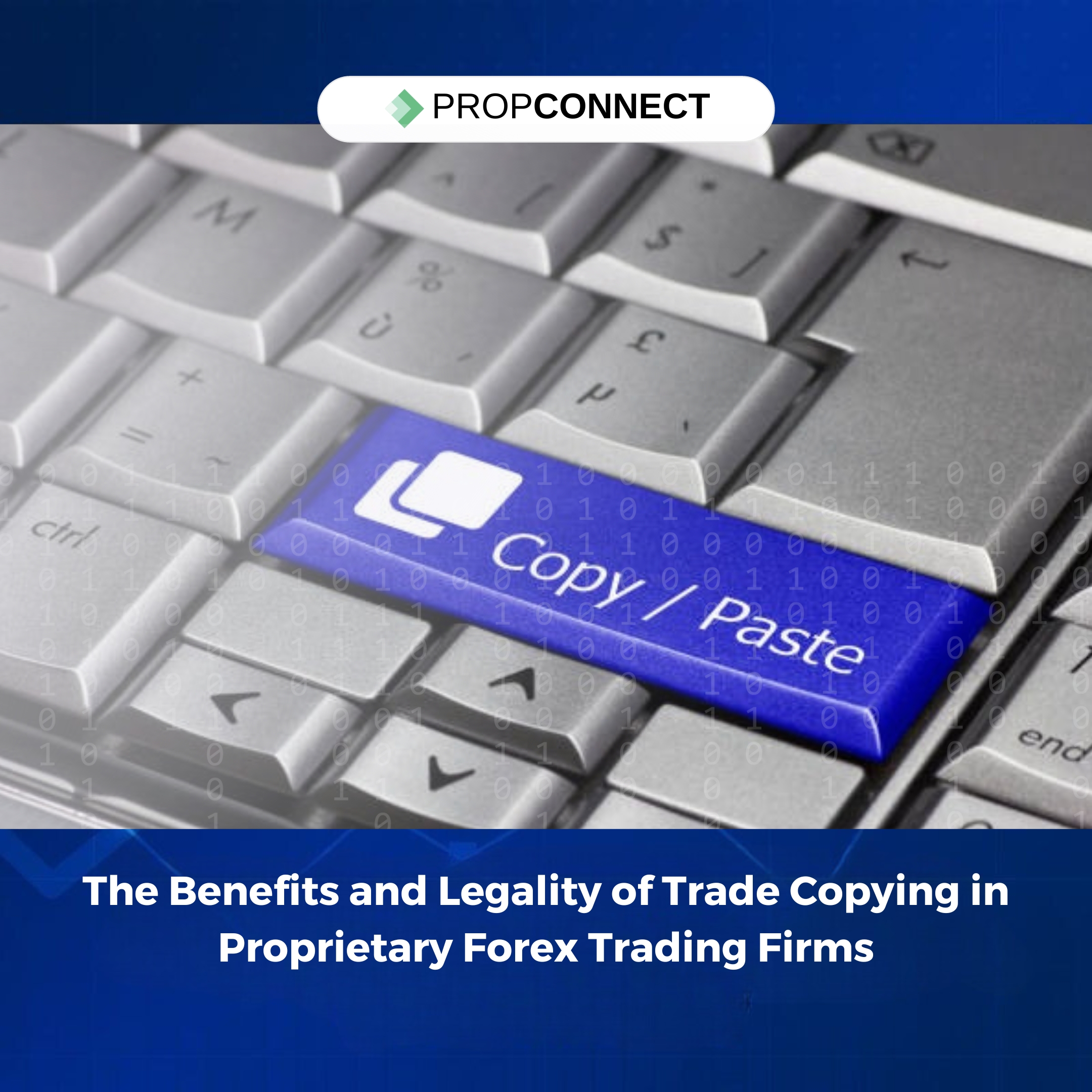 The Benefits and Legality of Trade Copying in Proprietary Forex Trading Firms