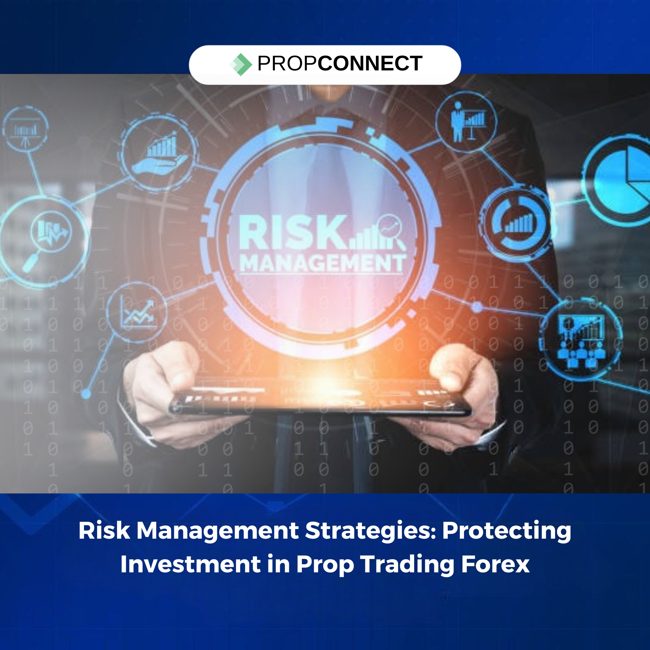 Risk Management Strategies: Protecting Investment in Prop Trading Forex