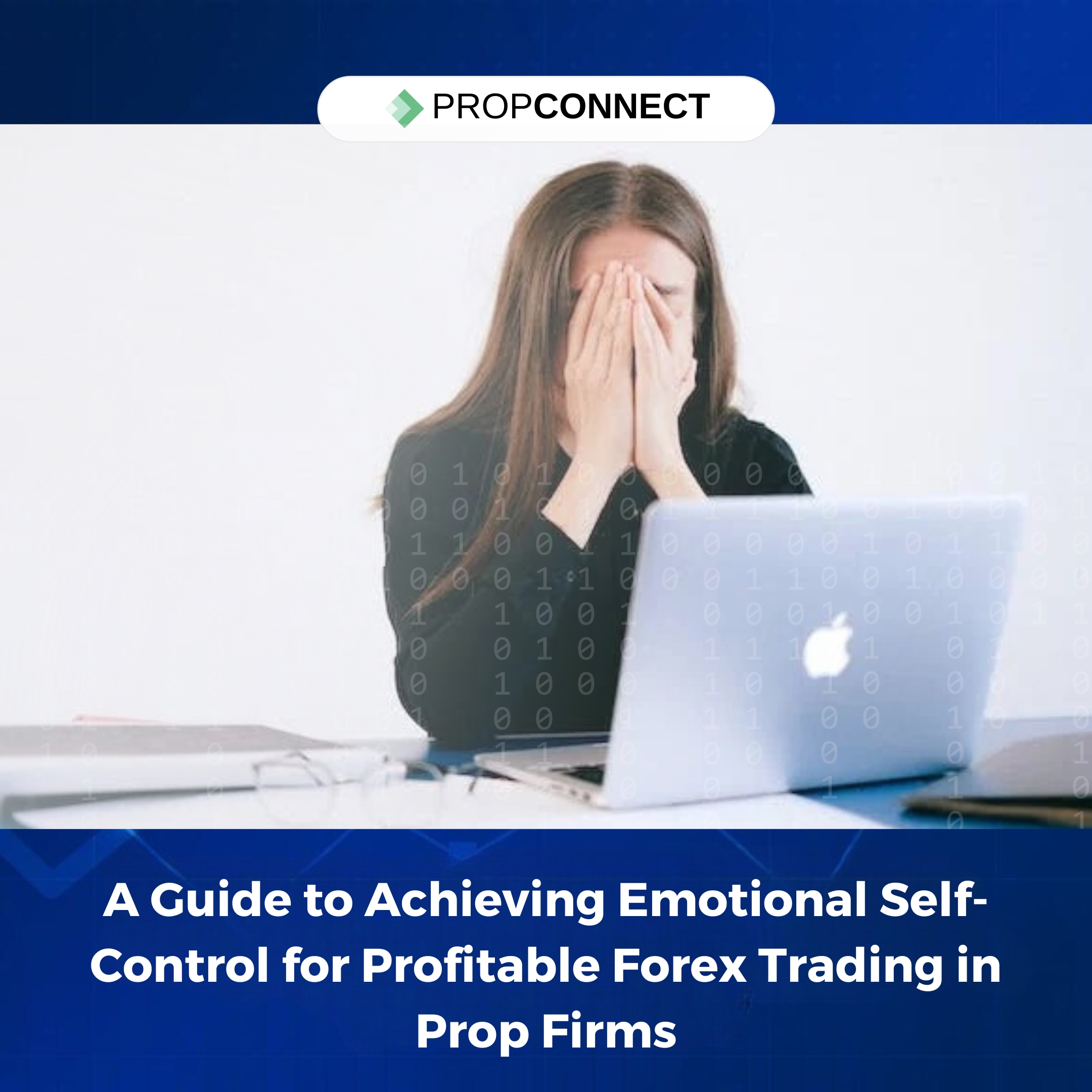 A Guide to Achieving Emotional Self-Control for Profitable Forex Trading in Prop Firms