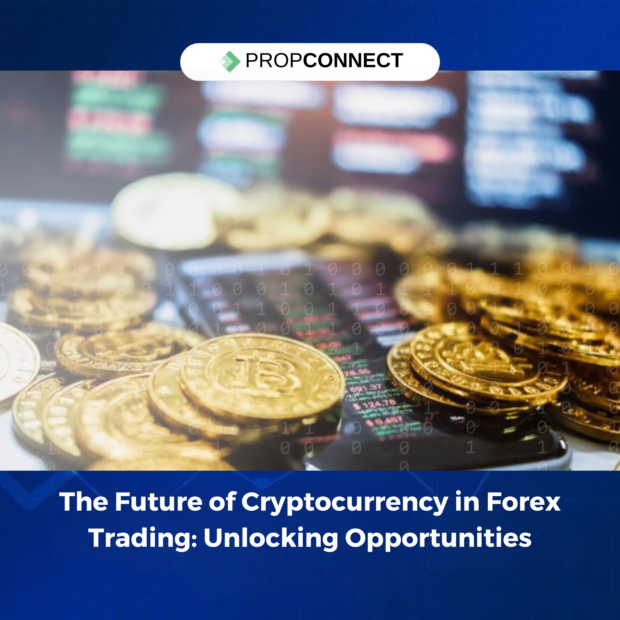 The Future of Cryptocurrency in Forex Trading: Unlocking Opportunities