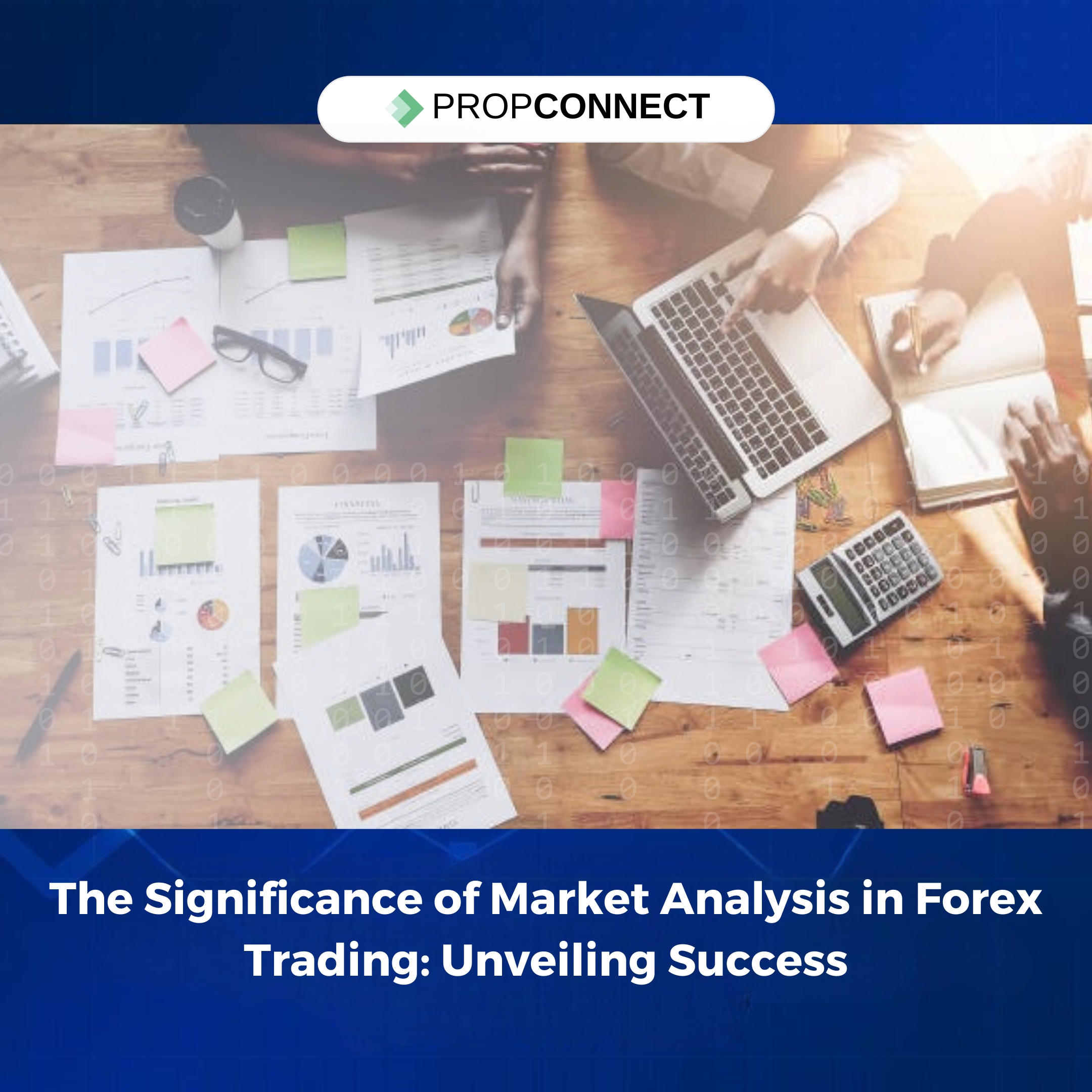 The Significance of Market Analysis in Forex Trading: Unveiling Success