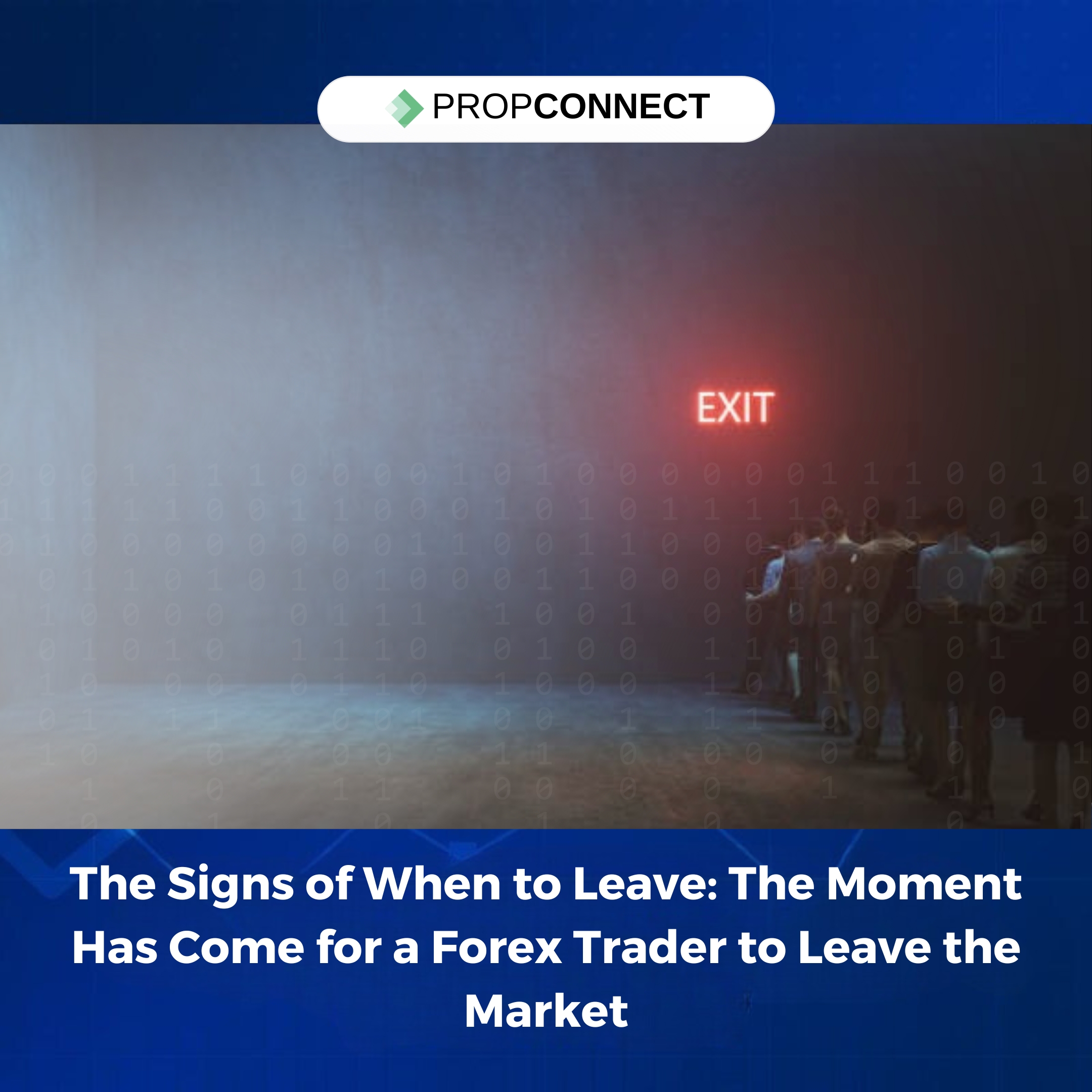 The Signs of When to Leave: The Moment Has Come for a Forex Trader to Leave the Market 