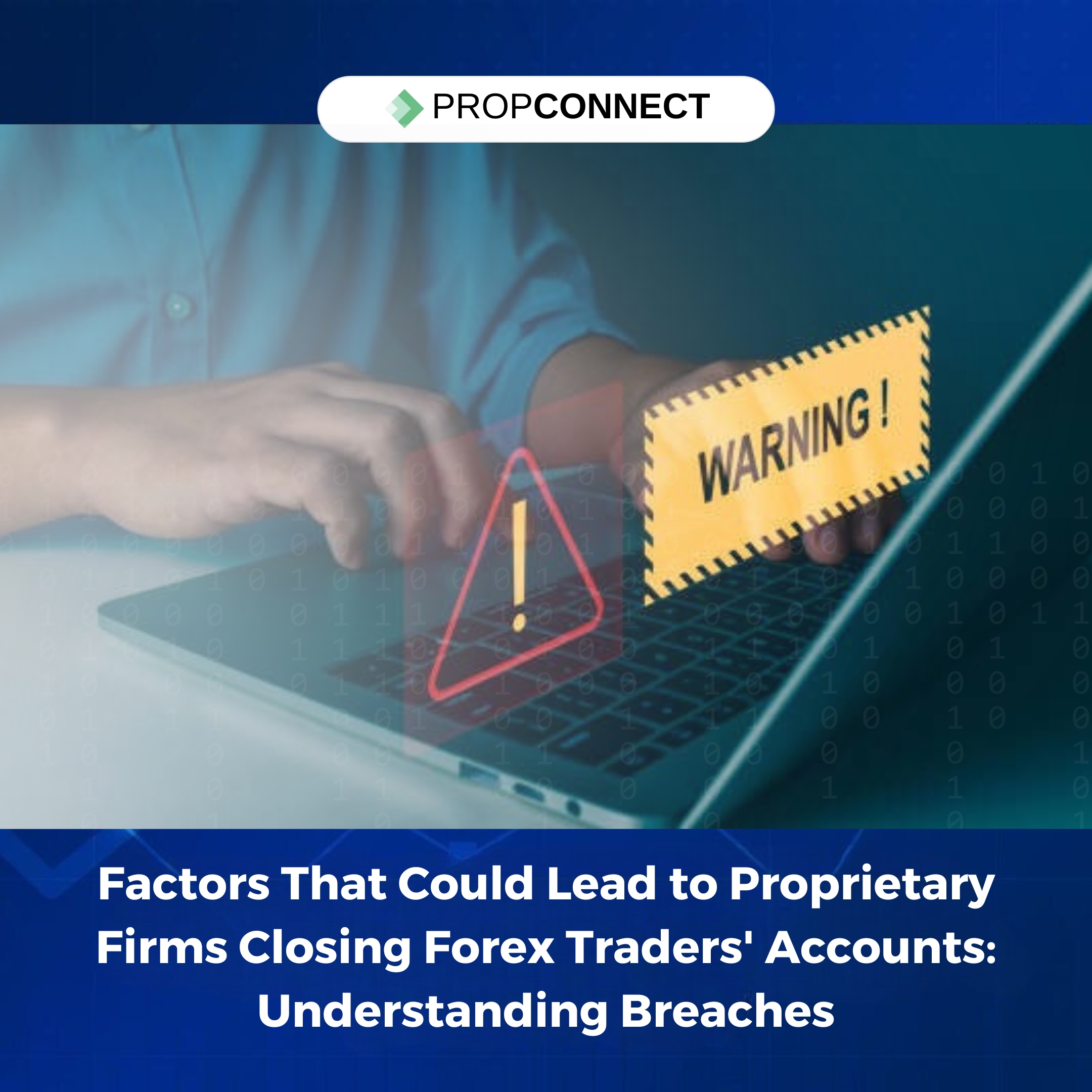 Factors That Could Lead to Proprietary Firms Closing Forex Traders' Accounts: Understanding Breaches