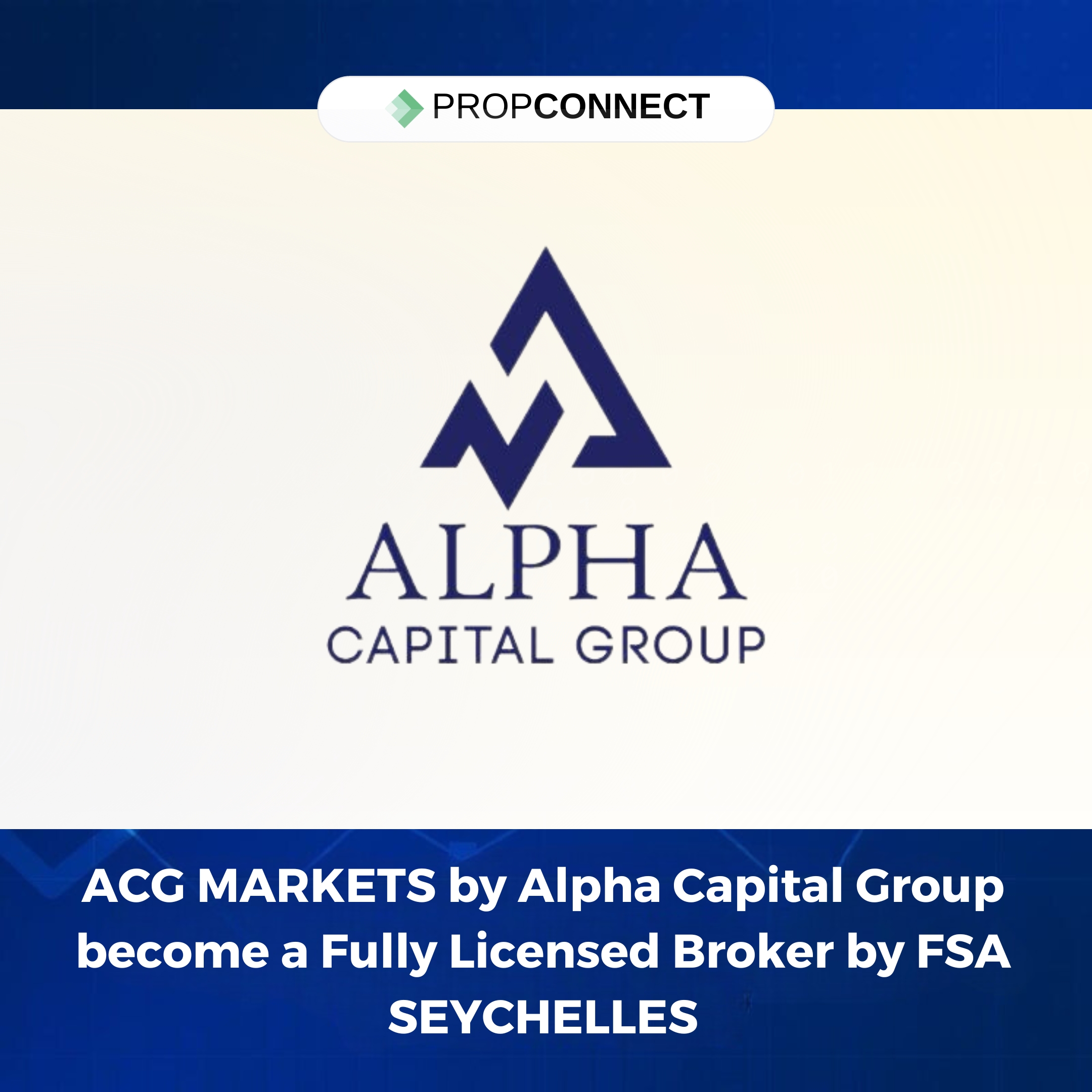 ACG MARKETS By Alpha Capital Group Become A Fully Licensed Broker By FSA SEYCHELLES